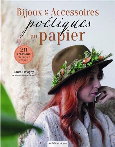 Bijoux & accessoires poétiques en papier : 20 créations en papier crépon