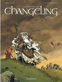 La légende du Changeling. Vol. 1. Le mal-venu