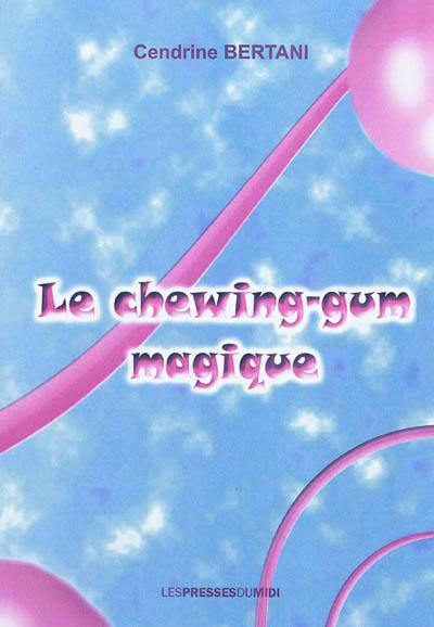 Le chewing-gum magique