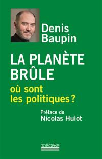 La planète brûle, où sont les politiques ?