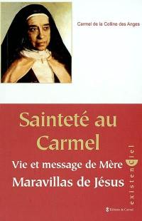 Sainteté au Carmel : vie et message de Mère Maravillas