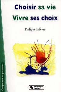 Choisir sa vie, vivre ses choix