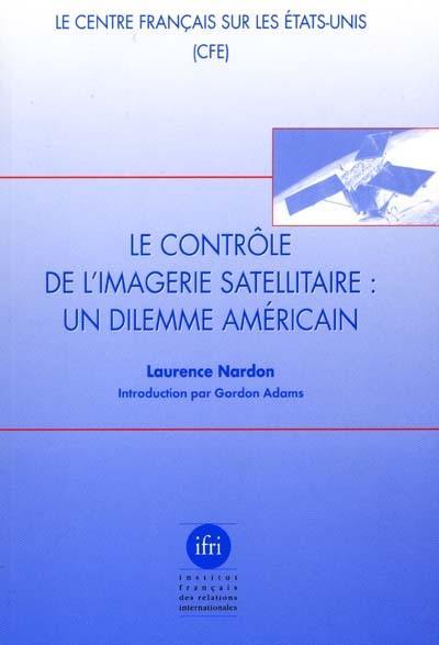 Le contrôle de l'imagerie satellitaire : un dilemme américain