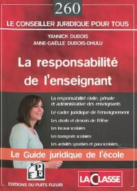 La responsabilité de l'enseignant : le guide juridique de l'école