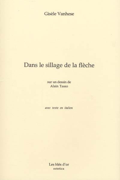 Dans le sillage de la flèche : sur un dessin de Alain Tasso