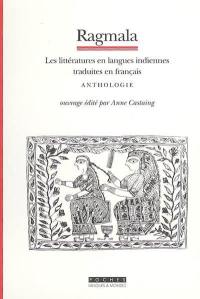 Ragmala : les littératures en langues indiennes traduites en français : anthologie