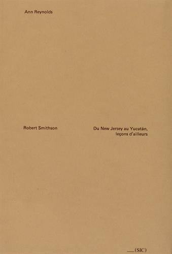 Robert Smithson : du New Jersey au Yucatàn, leçons d'ailleurs