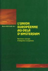 L'Union Européenne au-delà d'Amsterdam