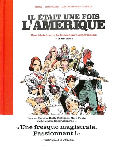 Il était une fois l'Amérique : une histoire de la littérature américaine. Vol. 1. Le XIXe siècle