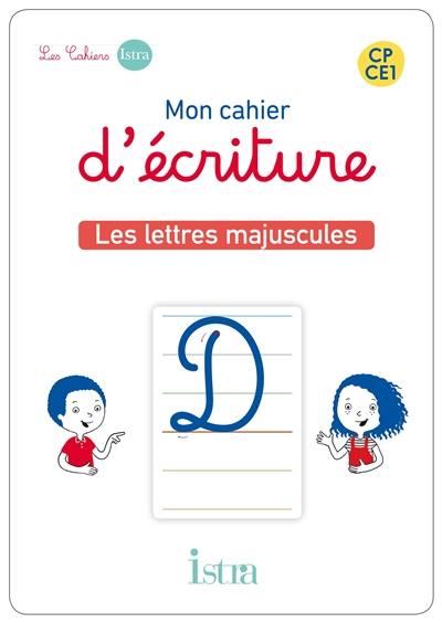 Mon cahier d'écriture CP-CE1 : lettres majuscules