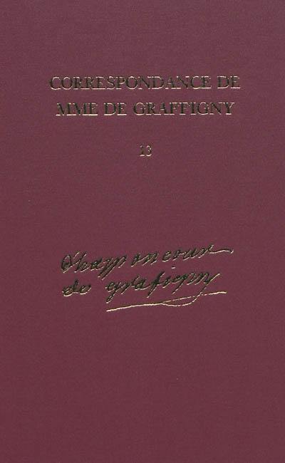 Correspondance de Madame de Graffigny. Vol. 13. 20 août 1752-30 décembre 1753 : lettres 1907-2092