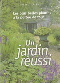 Un jardin réussi : les plus belles plantes à la portée de tous