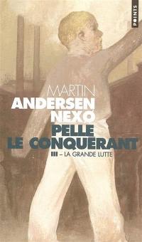 Pelle le conquérant. Vol. 3. La grande lutte