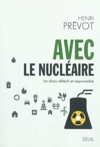 Avec le nucléaire : un choix réfléchi et responsable