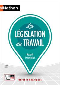 La législation du travail : retenir l'essentiel