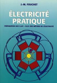 Electricité pratique : préparation aux CAP-BEP des métiers de l'électricité