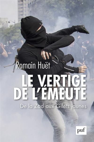 Le vertige de l'émeute : de la ZAD aux gilets jaunes