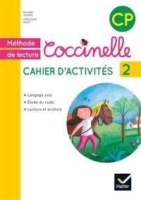 Coccinelle, méthode de lecture, cahier d'activités CP : langage oral, étude du code, lecture et écriture. Vol. 2