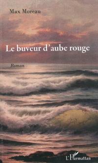 Le buveur d'aube rouge