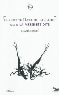 Le petit théâtre du Farfadet. La messe est dite