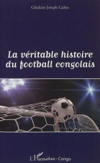 La véritable histoire du football congolais