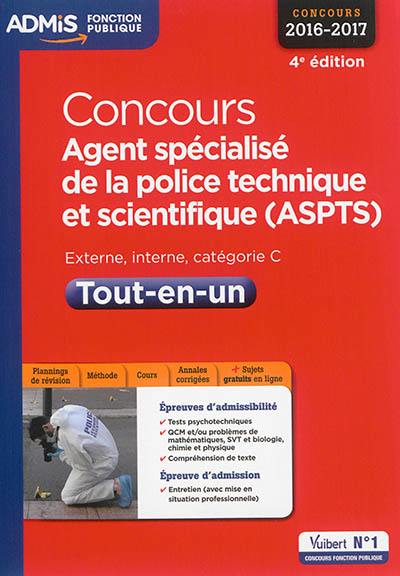 Concours agent spécialisé de la police technique et scientifique (ASPTS) : externe, interne, catégorie C : tout-en-un, concours 2016-2017