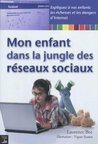 Mon enfant dans la jungle des réseaux sociaux