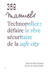 Technopolice : défaire le rêve sécuritaire de la safe city