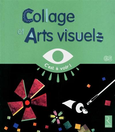 Collage et arts visuels GS