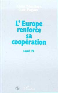 L'Europe renforce sa coopération : Lomé IV