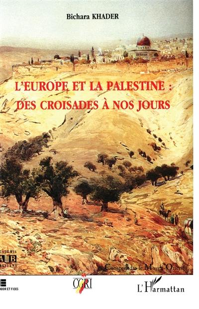 L'Europe et la Palestine : des croisades à nos jours