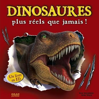 Dinosaures : plus réels que jamais ! : un livre en 3D