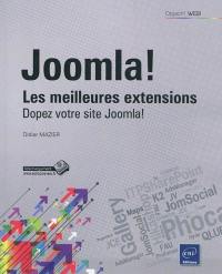 Joomla ! : les meilleures extensions : dopez votre site Joomla !