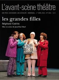 Avant-scène théâtre (L'), n° 1381. Les grandes filles