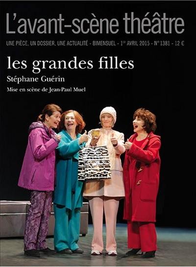 Avant-scène théâtre (L'), n° 1381. Les grandes filles