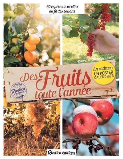 Des fruits toute l'année : 60 espèces à récolter au fil des saisons