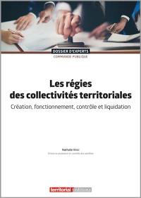 Les régies des collectivités territoriales : création, fonctionnement, contrôle et liquidation