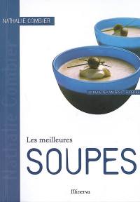 Les meilleures soupes : 40 recettes salées et sucrées