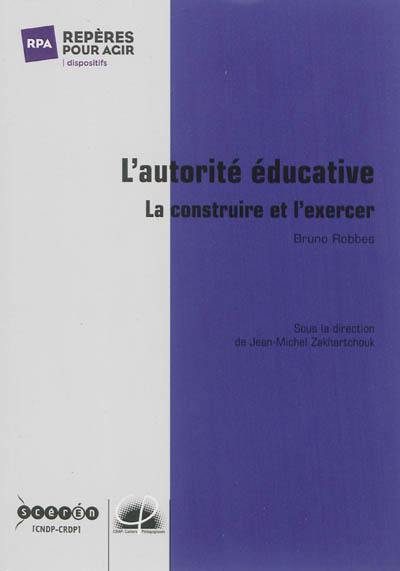 L'autorité éducative : la construire et l'exercer