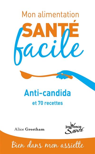 Anti-candida : et 70 recettes