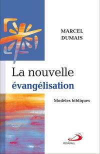 La nouvelle évangélisation : modèles bibliques