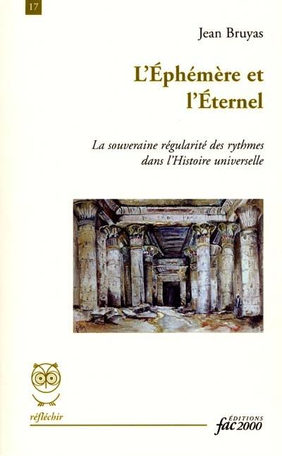 L'éphémère et l'éternel : la souveraine régularité des rythmes dans l'histoire universelle