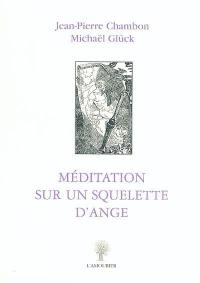 Méditation sur un squelette d'ange