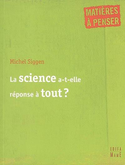 La science a-t-elle réponse à tout ?