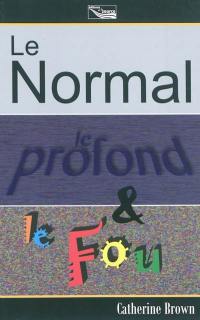 Le normal, le profond et le fou