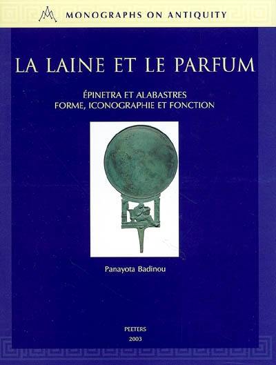 La laine et le parfum : épinetra et alabastres, forme, iconographie et fonction