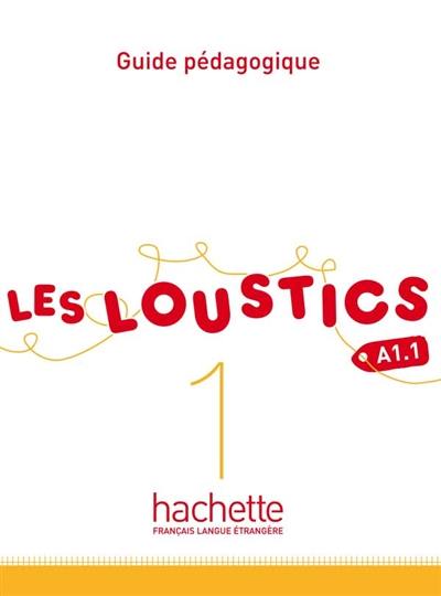 Les loustics 1, A1.1 : guide pédagogique