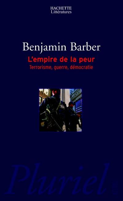 L'empire de la peur : terrorisme, guerre, démocratie