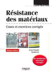 Résistance des matériaux : cours et exercices corrigés