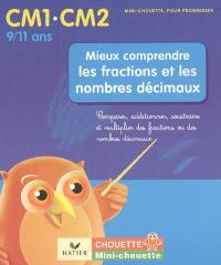 Mieux comprendre les fractions et les nombres décimaux CM1-CM2,9-11 ans : comparer, additionner, soustraire et multiplier des fractions ou des nombres décimaux